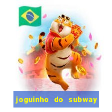 joguinho do subway surf que ganha dinheiro de verdade